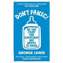 DON'T PANIC!: All the Stuff the Expectant Dad Needs to Know by ‘the funniest dad on Instagram’ (Sara Cox BBC Radio2)