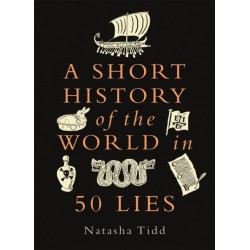 A Short History of the World in 50 Lies