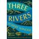 Three Rivers: The Extraordinary Waterways That Made Europe - The perfect gift for the armchair traveller in your life