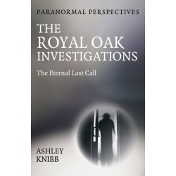 Paranormal Perspectives - The Royal Oak Investigations: The Eternal Last Call
