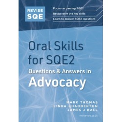 Revise SQE Oral Skills for SQE2: Questions & Answers in Advocacy