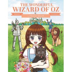 Manga Classics: The Wonderful Wizard of Oz: Great Literature Brought to Life