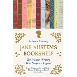 Jane Austen's Bookshelf: The women writers who shaped a legend
