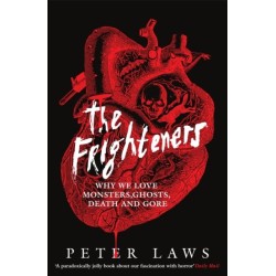 The Frighteners: Why We Love Monsters, Ghosts, Death & Gore
