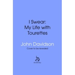 I Swear: My Life with Tourette’s