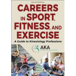 Careers in Sport, Fitness, and Exercise: A Guide to Kinesiology Professions
