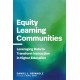 Equity Learning Communities: Leveraging Data to Transform Instruction in Higher Education