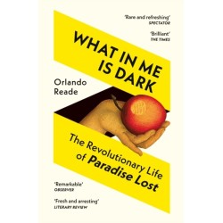 What in Me Is Dark: The Revolutionary Life of Paradise Lost