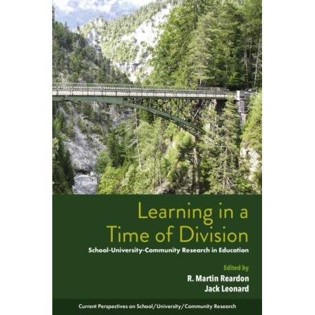 Learning in a Time of Division: School-University-Community Research in Education