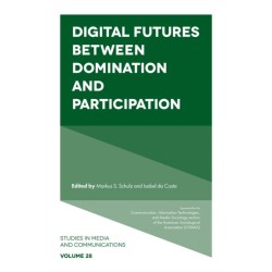 Digital Futures between Domination and Participation