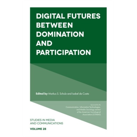 Digital Futures between Domination and Participation