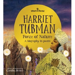 Harriet Tubman, Force of Nature: A biography in poems