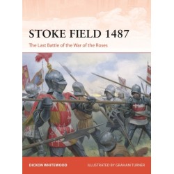 Stoke Field 1487: The Last Battle of the Wars of the Roses