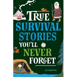 True Stories You'll Never Forget: True Survival Stories