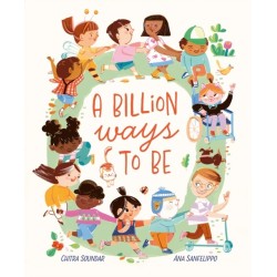 A Billion Ways to Be: Celebrating Our Diverse World