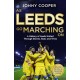 As Leeds Go Marching On: A History of Leeds United Through Stories, Stats and Trivia - the perfect gift for Leeds fans