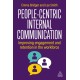 People-First Internal Communication: Improving Engagement and Retention in the Workforce