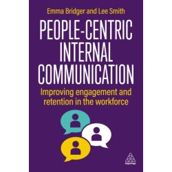 People-First Internal Communication: Improving Engagement and Retention in the Workforce