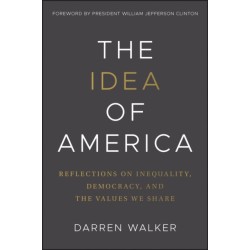 The Idea of America: Reflections on Inequality, Democracy, and the Values We Share