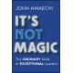 It's Not Magic: The Ordinary Skills of Exceptional Leaders