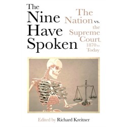 The Nine Have Spoken: The Nation vs. the Supreme Court, 1870 to Today