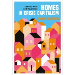 Homes in Crisis Capitalism: Gender, Work and Revolution