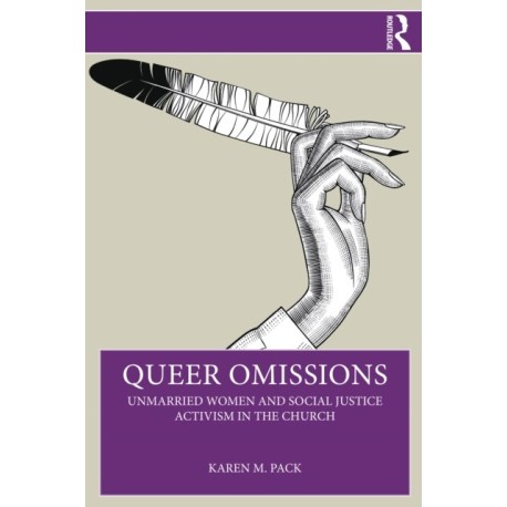 Queer Omissions: Unmarried Women and Social Justice Activism in the Church
