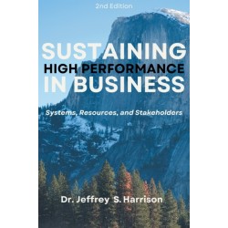 Sustaining High Performance in Business: Systems, Resources, and Stakeholders