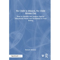 No Child is Missed, No Child Misses Out: How to Identify and Support Special Educational Needs and Disabilities in Your Setting