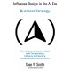 Influence Design in the Era of AI: Business Strategy