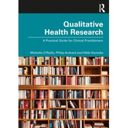 The Qualitative Health Research: A Practical Guide for Clinical Practitioners