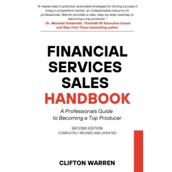 Financial Services Sales Handbook: A Professionals Guide to Becoming a Top Producer