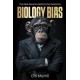 Biology Bias: The Real Reasons Behind Our Decisions