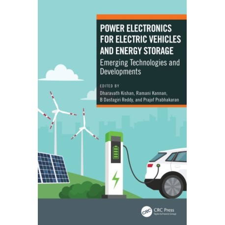 Power Electronics for Electric Vehicles and Energy Storage: Emerging Technologies and Developments