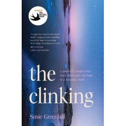 The Clinking: A powerful ecological love story about grief and hope in a warming world