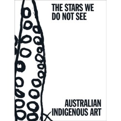 The Stars We Do Not See: Australian Indigenous Art