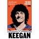 Keegan: The Man Who Was King