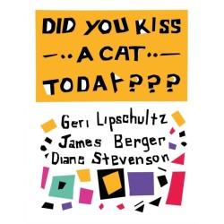 Did You Kiss A Cat Today???: Poems for Children