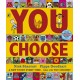 You Choose: A new story every time – what will YOU choose?