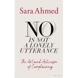 A No Is Not a Lonely Utterance: The Art and Activism of Complaining