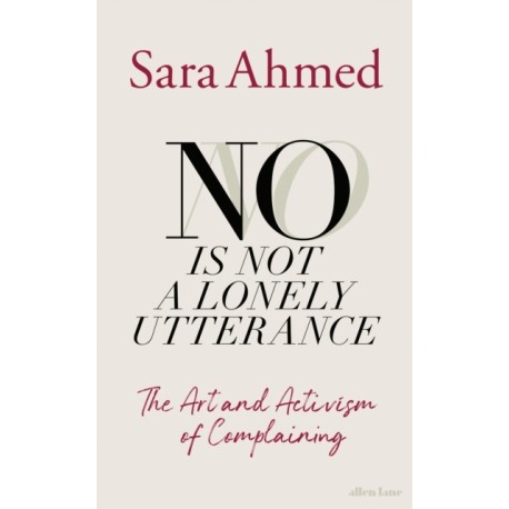 A No Is Not a Lonely Utterance: The Art and Activism of Complaining