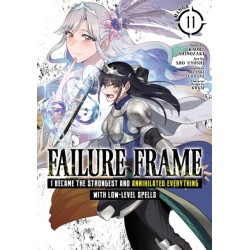 Failure Frame: I Became the Strongest and Annihilated Everything With Low-Level Spells (Manga) Vol. 11