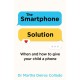 The Smartphone Solution: When and How to Give Your Child a Phone