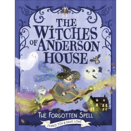 The Witches of Anderson House: A Spell for Disaster: Myrtle Stormwhisper and the Forgotten Spell