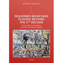 Seasoned Musicians Playing Beyond the 5th Decade: A Case Study on Symphony Orchestra Lifestyle and Ageing