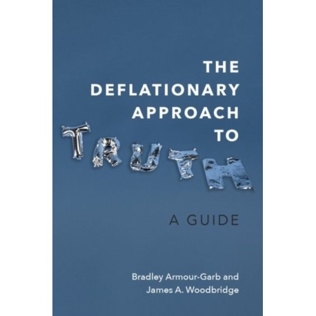 The Deflationary Approach to Truth: A Guide
