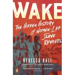 Wake: The Hidden History of Women-Led Slave Revolts