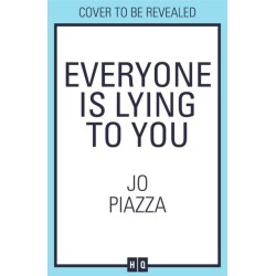 Everyone is Lying to You