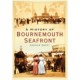 A History of Bournemouth Seafront