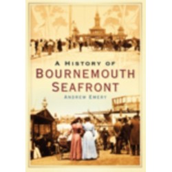A History of Bournemouth Seafront